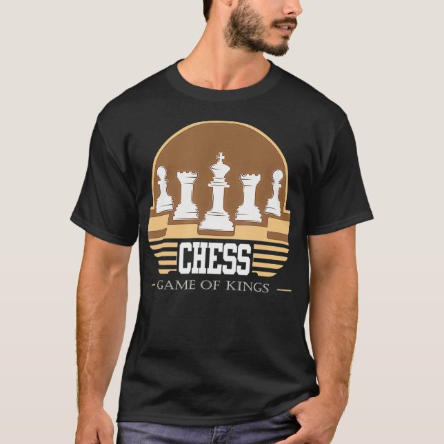CHESS THE GAME OF KINGS Board Funny Chess Lover T-Shirt (Vorderseite)