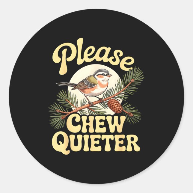 Chew Quieter Funny Bird Saying  Runder Aufkleber (Vorderseite)
