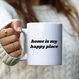 Chez moi, ma place heureuse Café Mug