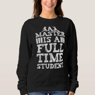 Chi Gong Yin Yang Master ist Vollzeitstudent Sweatshirt