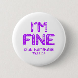Chiari Malformation Warrior - I AM FINE Button