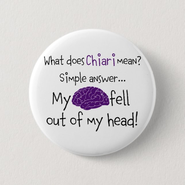 Chiari - mein Gehirn fiel heraus Button (Vorderseite)