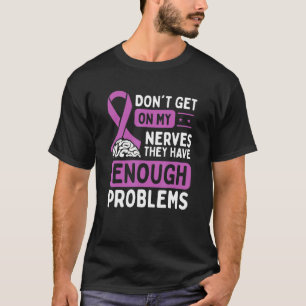 Chiari-Missbildung-Bewusstsein Auf meinen Nerven L T-Shirt