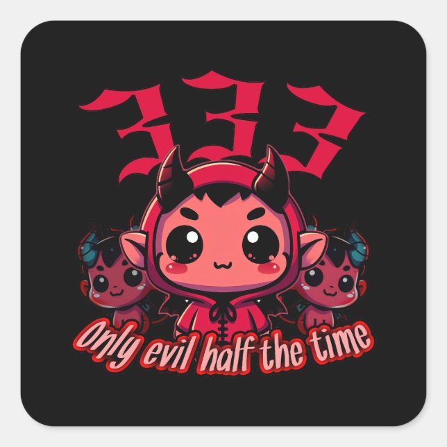 Chibi Devil - 333 Nur böse Hälfte der Zeit Quadratischer Aufkleber (Vorderseite)