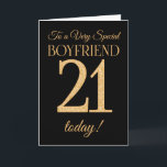 Chic 21. Gold-Effekt auf Black Boyfriend Birthday Karte<br><div class="desc">Eine schicke 21. Geburtstagskarte für einen 'Sehr Special Boyfriend',  mit einer Zahl 21 bestehend aus den Gold-Effekt-Zahlen und dem Wort 'Boyfriend',  in Gold-Effekt,  auf einem schwarzen Hintergrund. Die innere Botschaft,  die Sie ändern können,  wenn Sie wollen,  ist "Happy Birthday"</div>