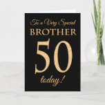 Chic 50. Gold-Effekt auf Black, Brother Birthday Karte<br><div class="desc">Eine schicke 50. Geburtstagskarte für einen 'Sehr Special Brother',  mit einer Zahl 50,  die aus Goldene-Effekt-Zahlen und dem Wort 'Bruder',  in Gold-Effekt,  auf schwarzem Hintergrund besteht. Die innere Botschaft,  die Sie ändern können,  wenn Sie wollen,  ist "Happy Birthday"</div>