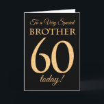 Chic 60. Gold-Effekt auf Black, Bruder Geburtstag Karte<br><div class="desc">Eine schicke 60. Geburtstagskarte für einen 'Sehr Special Brother',  mit einer Zahl 60,  bestehend aus den Zahlen mit Goldeffekt und dem Wort 'Bruder',  in Goldeffekt,  auf schwarzem Hintergrund. Die innere Botschaft,  die Sie ändern können,  wenn Sie wollen,  ist "Happy Birthday"</div>