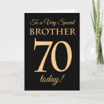 Chic 70. Gold-Effekt auf Black, Brother Birthday Karte<br><div class="desc">Eine schicke 70. Geburtstagskarte für einen 'Very Special Brother',  mit einer Zahl von 70,  die aus den Zahlen des Goldenen Effekts und dem Wort 'Bruder' auf schwarzem Hintergrund besteht. Die innere Botschaft,  die Sie ändern können,  wenn Sie wollen,  ist "Happy Birthday"</div>