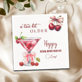 Chic A Tini Bit Older Cherry Martini 85th Birthday Serviette
