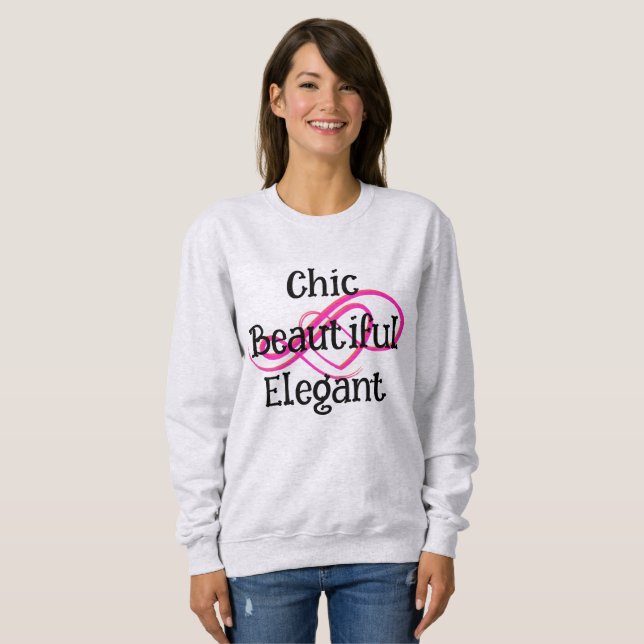 Chic, Beautiful, Elegant T-Shirt Sweatshirt (Vorne ganz)