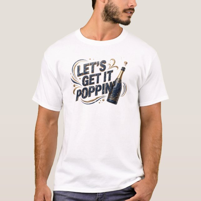 Chic Blau LETS GET IT POPPIN Original Design T-Shirt (Vorderseite)