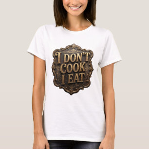 Chic Gold I KOCHE NICHT I ESSE 3D-Textkunst T-Shirt