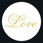 Chic Gold Script White Liebe Hochzeitkalligrafie Runder Aufkleber<br><div class="desc">Sie können die Schriftart und Farben leicht ändern. Sie können auch Ihr Logo und das Hintergrundbild hinzufügen,  wie Sie möchten.</div>