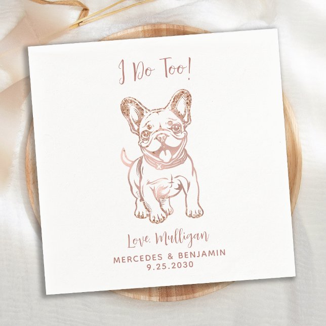 Chic I do to French Bulldog Rose Gold Wedding Serviette (Von Creator hochgeladen)