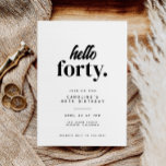 Chic Modern Hello 40. Geburtstag Party Einladung<br><div class="desc">Chic Modern Hello 40. Geburtstagsfeier Party Einladung</div>
