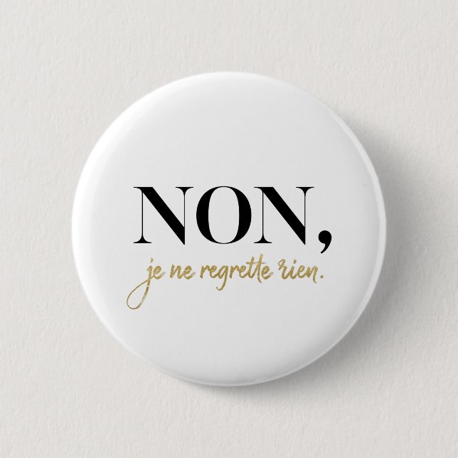 Chic Non Je Ne Regrette Rien Quote Black & Gold Button (Vorderseite)