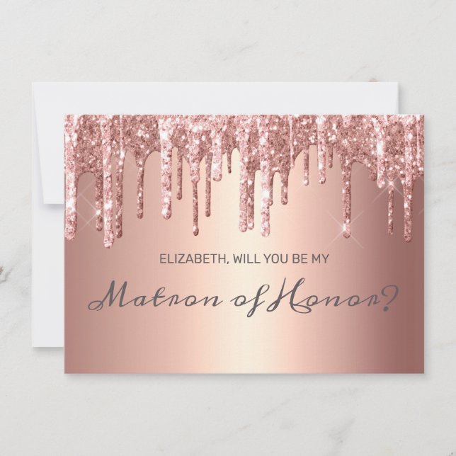 Chic Rose Gold Dripping Glitzer Matron of Honour Einladung (Vorderseite)