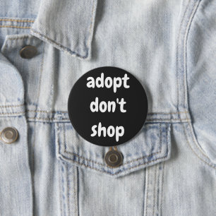 Chic Süße Tier Rights adoptier nicht einkaufen Button