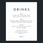 Chic Typografy Wedding Drinks Menu Sign Poster<br><div class="desc">Dieses schicke typografische Hochzeitsgetränkeschild ist perfekt für eine moderne Hochzeit. Das einfache Design zeichnet sich durch klassisch minimalistische schwarz-weiße Typografie mit einem rustikalen Bohustempfinden aus. Anpassbar in jeder Farbe. Behalt das Design minimal und elegant,  wie es ist,  oder personalisiere es durch Hinzufügen von eigenen Grafiken und Kunstwerken.</div>