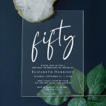 Chic White Script 50. Geburtstagsparty Acryleinladungen<br><div class="desc">Erleben Sie Ihre 50. Geburtstagsfeier mit dieser klaren Acryleinladung mit "fünfzig" in einem schicken,  weißen Drehbuch,  Ihrem Namen in eleganter weißer Serif-Typografie und den Party-Details in einfacher,  moderner Schrift.</div>