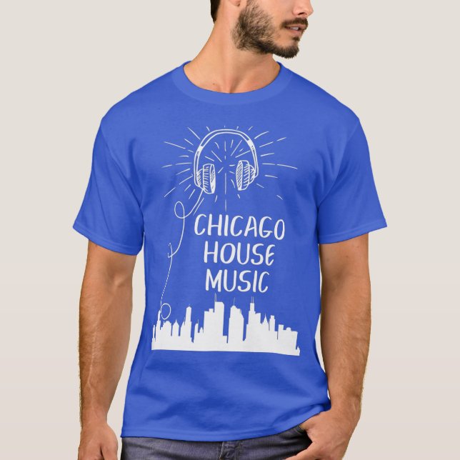Chicago House Music Techno Electronic Dance DJ T-Shirt (Vorderseite)