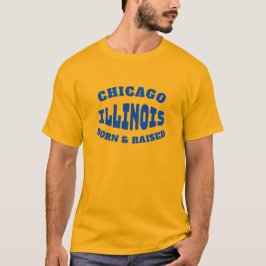 Chicago Illinois Geborener und aufgewachsener T - T-Shirt