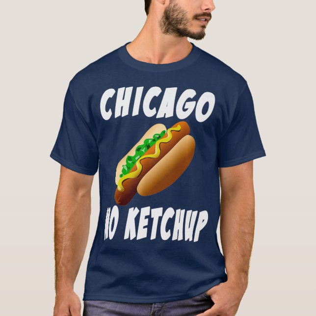 Chicago No Ketchup Hot Dog T-Shirt (Vorderseite)