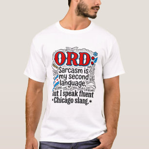 Chicago Sarkasmus Zweite Sprache Lokaler Slang T-Shirt