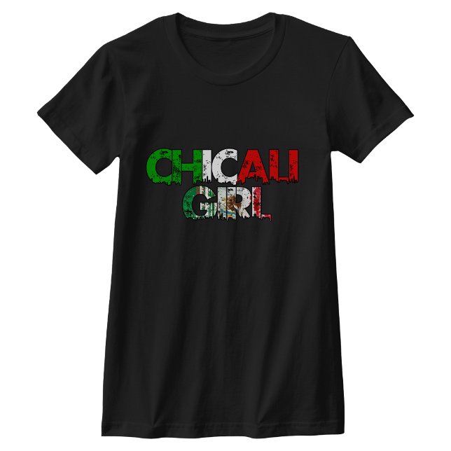 Chicali Girl Tshirt (Chicali Mexicali Girl tshirt)