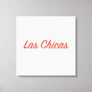 Chicas Sassy Slogan Zitat Kunst Leinwanddruck