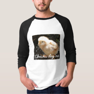 Chick04, Küken graben mich T-Shirt