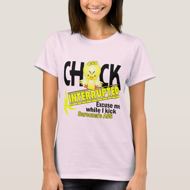 Chick Interruped 2 Sarcoma T-Shirt (Vorderseite)