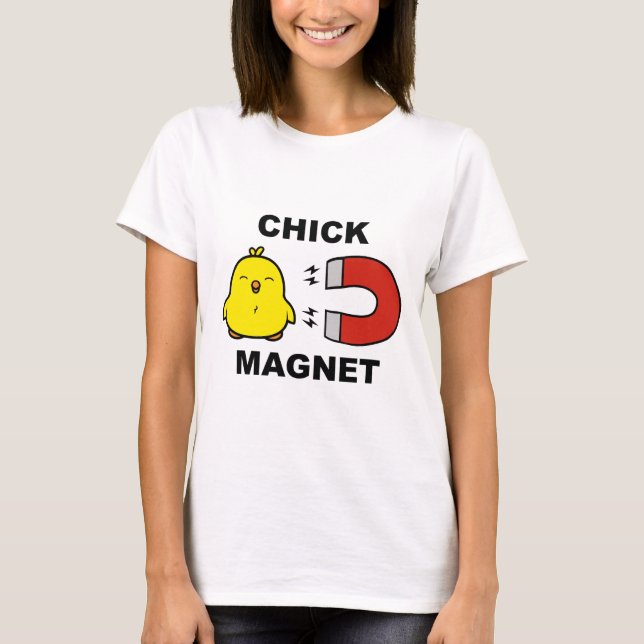 Chick Magnet T-Shirt (Vorderseite)