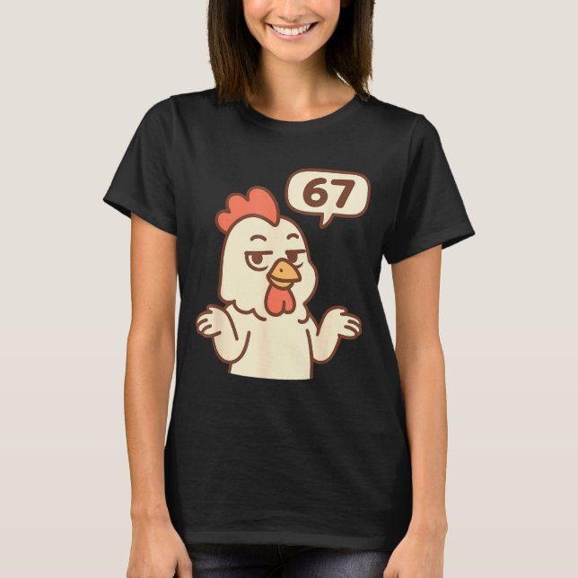Chicken 67 Meme Six Seven Funny Gen Alpha  T-Shirt (Vorderseite)
