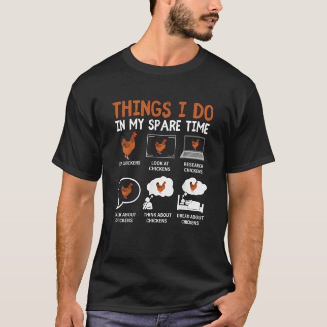 Chicken 6 Things I Do In My Spare Time Chickens  2 T-Shirt (Vorderseite)