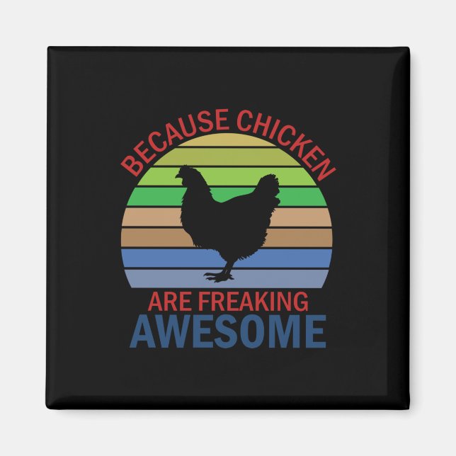 Chicken Art Chicken Are Freaking Awesome Magnet (Vorne)