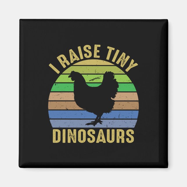 Chicken Art I Raise Tiny Dinosaurs Magnet (Vorne)