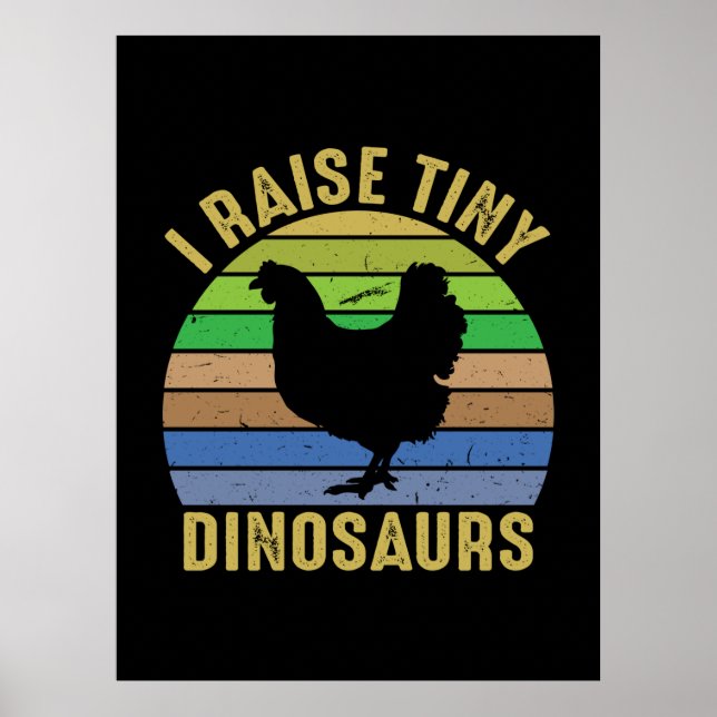 Chicken Art I Raise Tiny Dinosaurs Poster (Vorne)