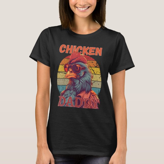 Chicken Daddy   a fun design for every rooster in  T-Shirt (Vorderseite)