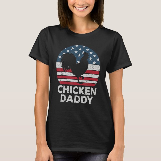 Chicken Daddy Chicken Dad Farmer 4th Of July Fathe T-Shirt (Vorderseite)