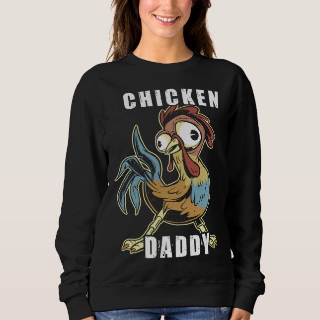 Chicken Daddy Hühner Vater Landwirt Geflügelzüchte Sweatshirt (Vorderseite)