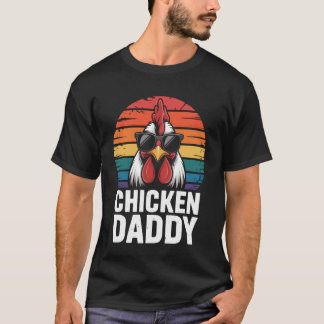 Chicken Daddy Poultry Keeper Rooster Farm Animal F T-Shirt