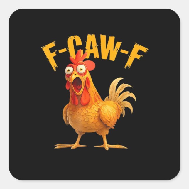 Chicken F-Caw-F Classic Cool Unique Quadratischer Aufkleber (Vorderseite)