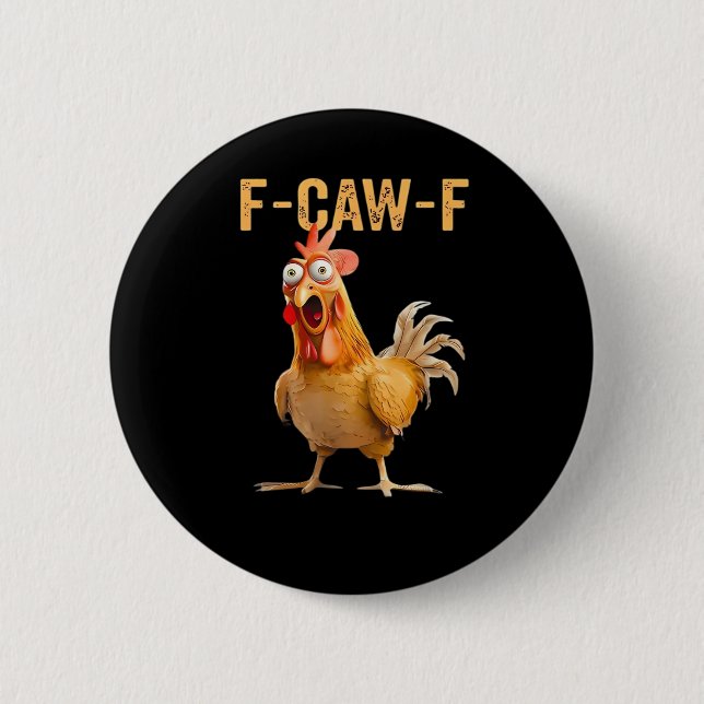 Chicken F-Caw-F Funny Trendy Button (Vorderseite)