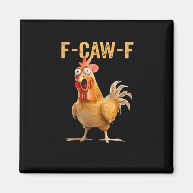 Chicken F-Caw-F Funny Trendy Magnet (Vorne)