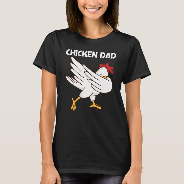 Chicken For Dad Father Poultry Rooster Egg T-Shirt (Vorderseite)