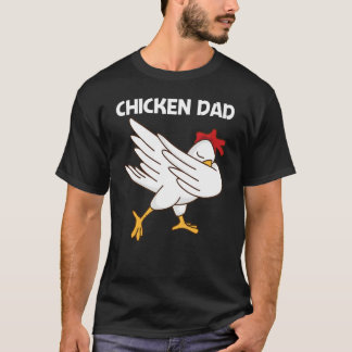 Chicken For Dad Father Poultry Rooster Egg T-Shirt
