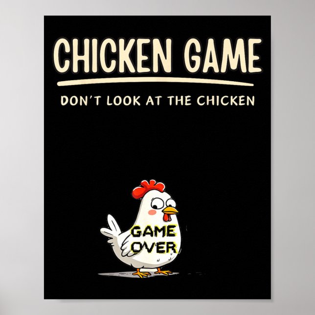 Chicken Game Do Not Look At The Chicken Funny Chic Poster (Vorne)