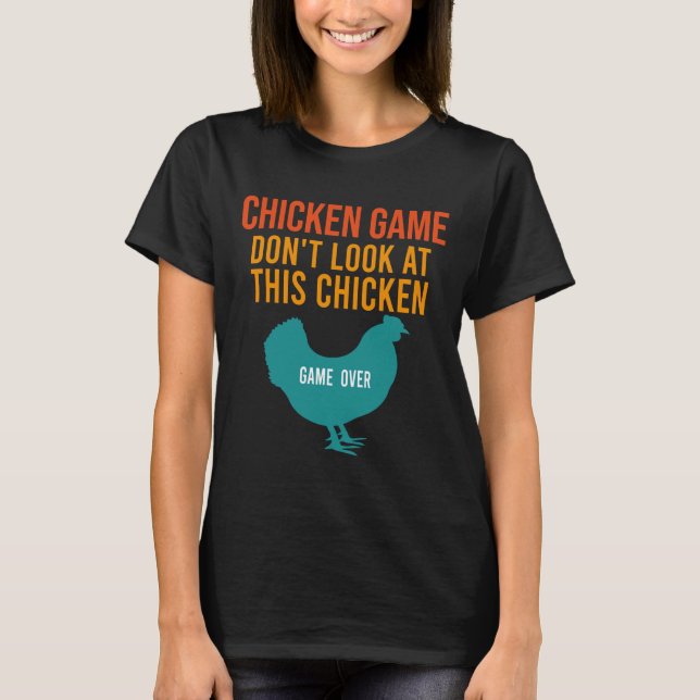 Chicken Game Don T-Shirt (Vorderseite)
