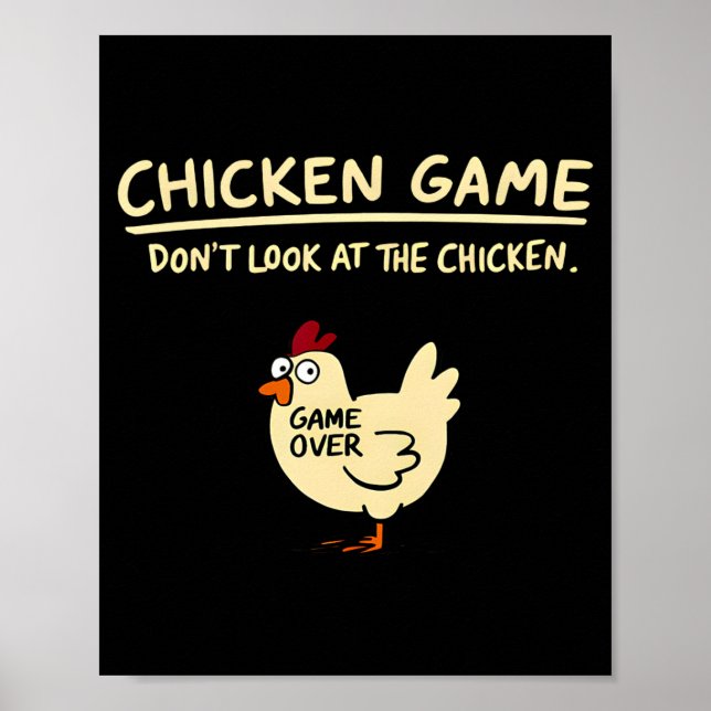 Chicken Game Dont Look At The Chicken Funny Chick  Poster (Vorne)